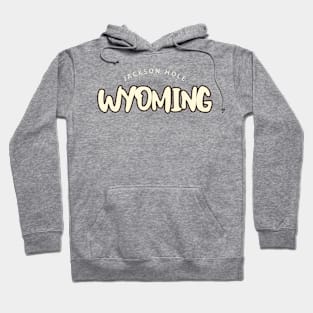 JACKSON HOLE WYOMING Hoodie